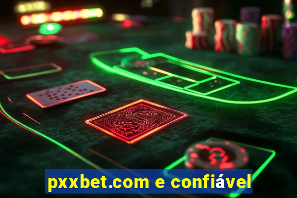 pxxbet.com e confiável